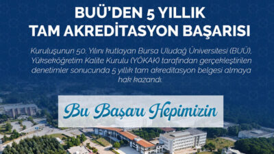 Kuruluşunun 50. yılını kutlayan Uludağ Üniversitesi, YÖKAK tarafından gerçekleştirilen değerlendirmeler