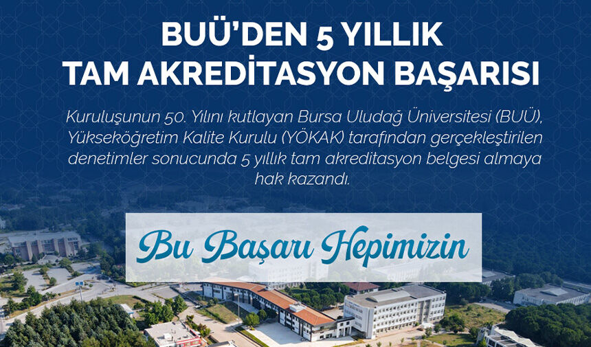 Kuruluşunun 50. yılını kutlayan Uludağ Üniversitesi, YÖKAK tarafından gerçekleştirilen değerlendirmeler