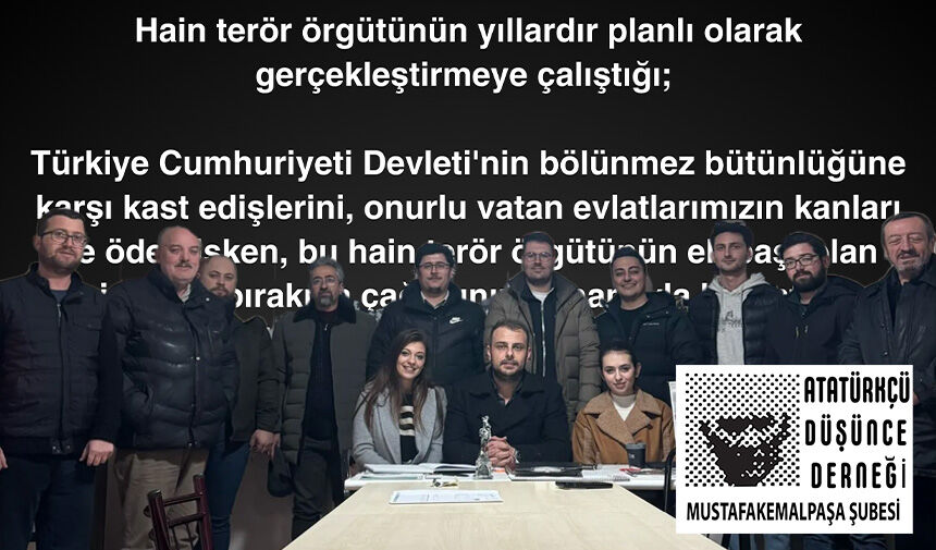 Atatürkçü Düşünce Derneği Mustafakemalpaşa Şubesi, terör örgütü elebaşının mesajının okunmasına