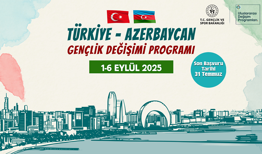 Gençlik ve Spor Bakanlığı, Türkiye-Azerbaycan Gençlik Değişimi Programı için başvuru