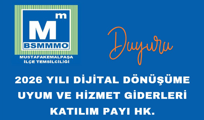 BSMMMO Mustafakemalpaşa, dijital dönüşüm sürecinde artan maliyetleri değerlendirerek 2026 yılı