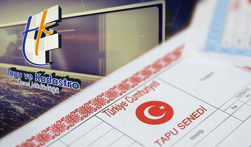 Tapu ve Kadastro Genel Müdürlüğü, işlem süreçlerini hızlandırmak ve sahteciliği